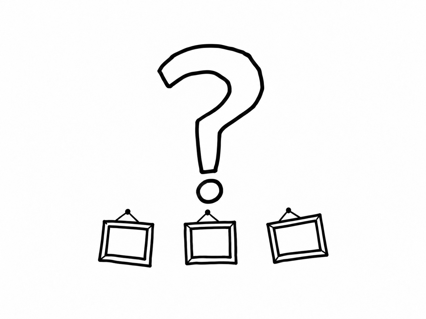 A huge black-marker question mark hangs over three small crooked picture frames.